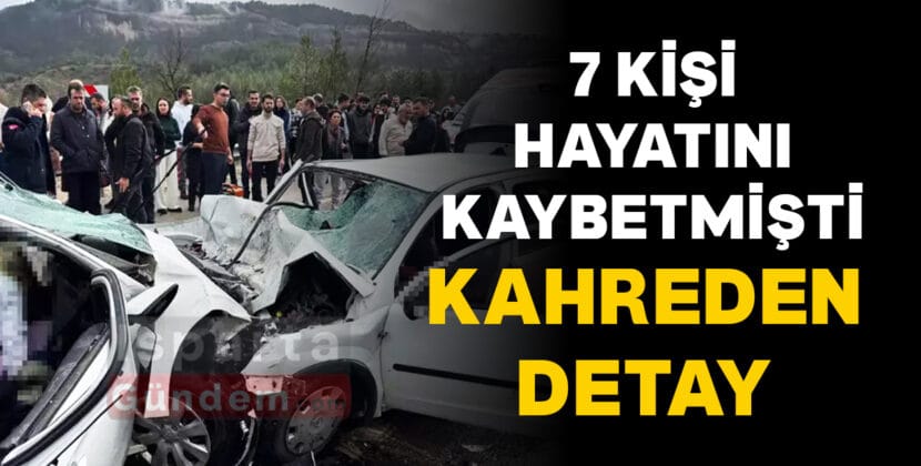 7 KISI HAYATINI KAYBETMISTI KAHREDEN DETAY