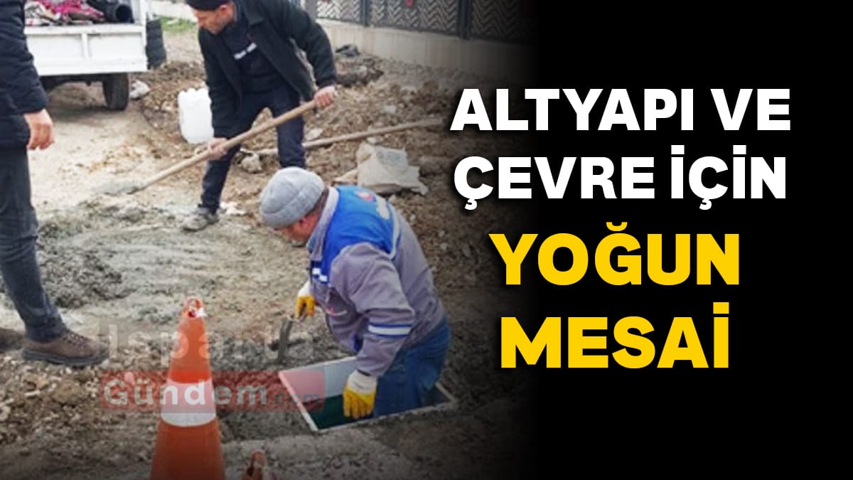 Eğirdir’de Yaşanabilir Kent Hedefiyle Kapsamlı Altyapı ve Çevre Çalışmaları Hız Kesmiyor