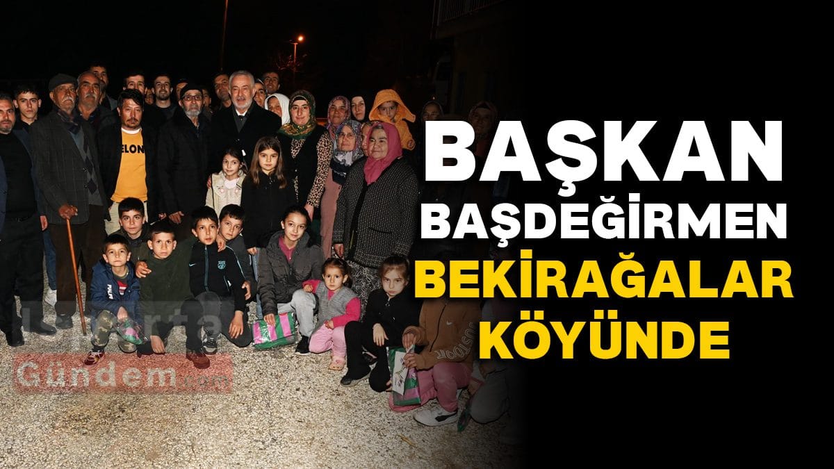 Isparta Belediye Başkanı Başdeğirmen, Bekirağalar Köyünde!