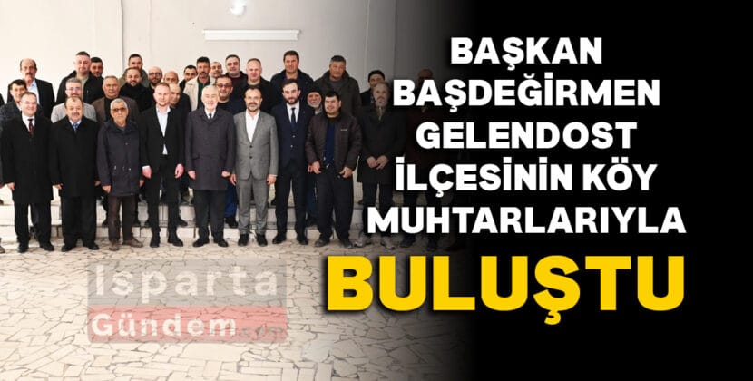 BASKAN BASDEGIRMEN GELENDOST ILCESI