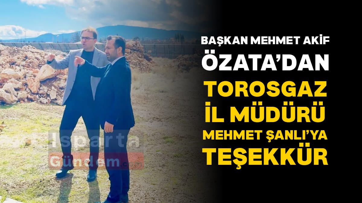 Yenişarbademli’de Doğalgaz Dönemi Başlıyor: Başkan Özata’dan Teşekkür ve Gelişim Vurgusu