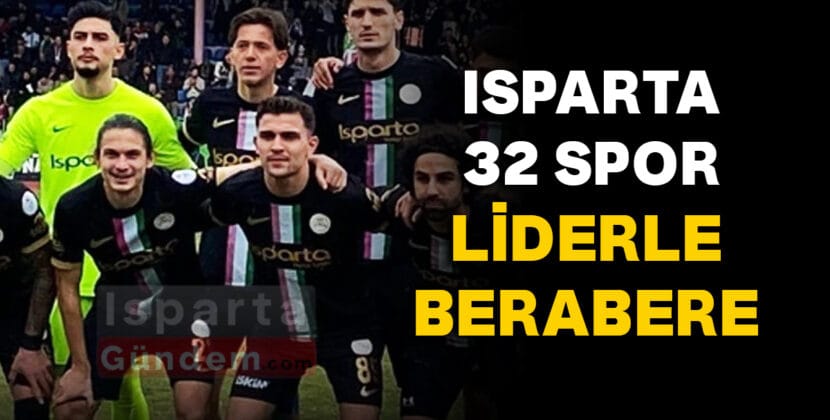 ISPARTA 32 SPOR LIDERLE BERABERE