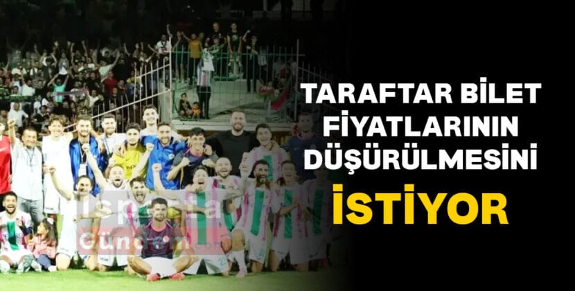 ISPARTA TARAFTAR BILET FIYATLARININ DUSURULMESINI ISTIYOR