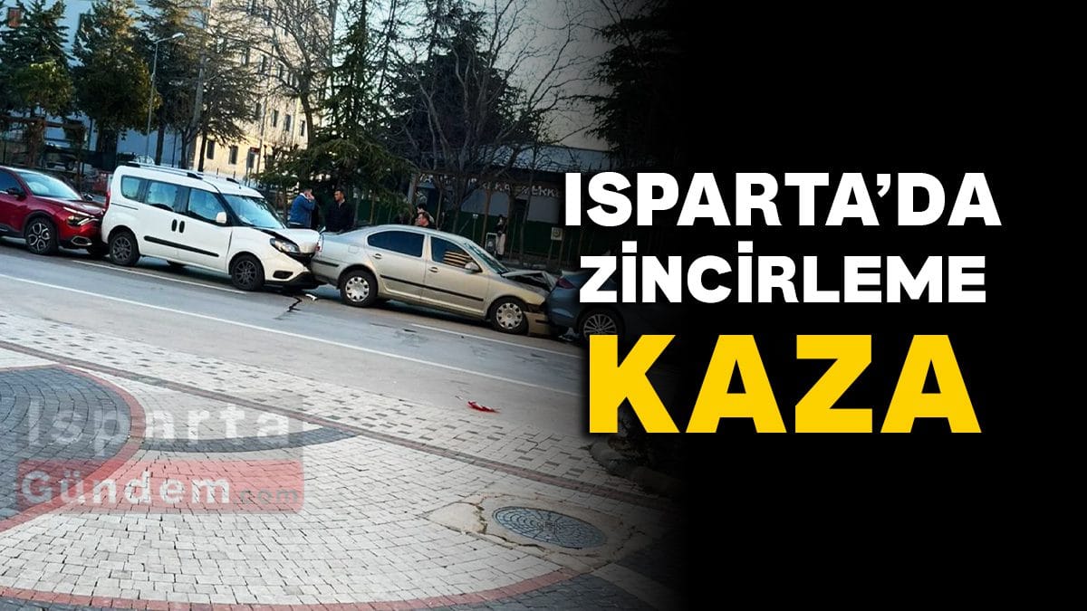 Isparta’da Akşam Yoğunluğunda Zincirleme Kaza