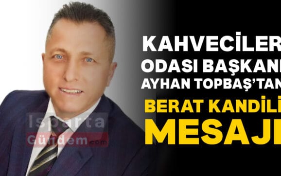 KAHVECILER ODASI BASKANI AYHAN TOPBAS BERAT KANDILI MESAJI