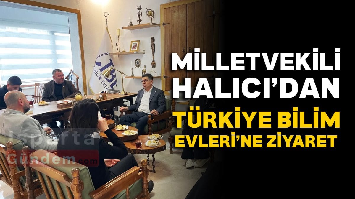 Milletvekili Halıcı’: “Gelecek Siyaset Üstü Bilime Emanet”