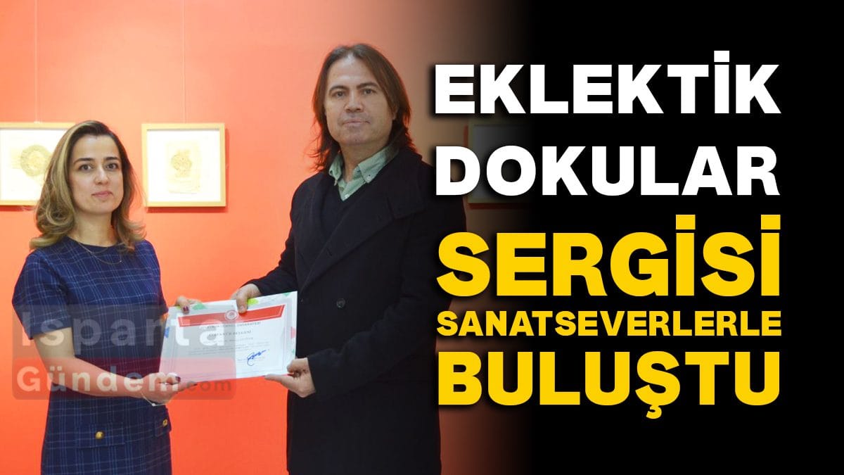Eklektik Dokular Sergisi Sanatseverlerle Buluştu