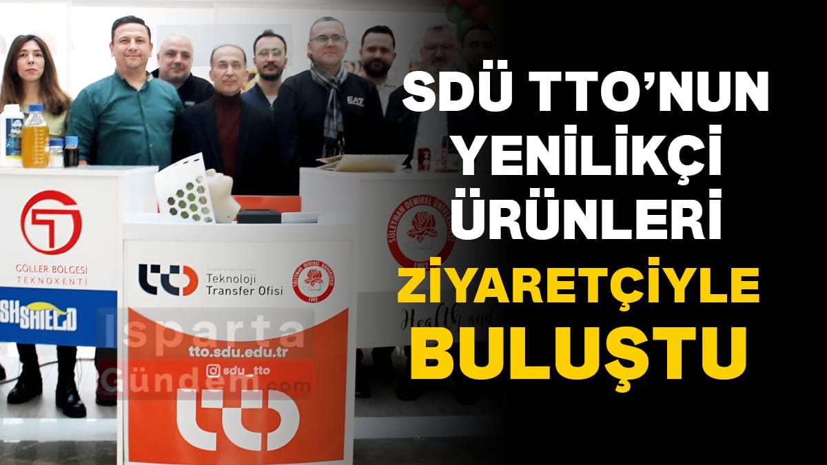 SDÜ TTO Köprüsüyle Bilimsel Yenilikler Sanayiyle Buluştu: Bölgesel Kalkınmaya Güçlü Destek
