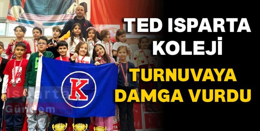 TED ISPARTA KOLEJI TURNUVAYA DAMGA VURDU