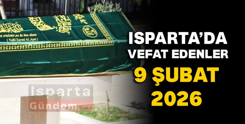 isparta vefat edenler 9 subat 2026 