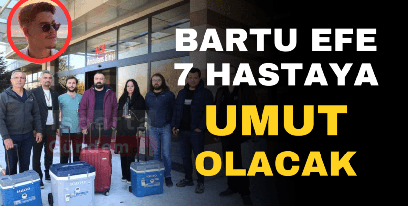 BARTU EFE ORGAN BAĞIŞI