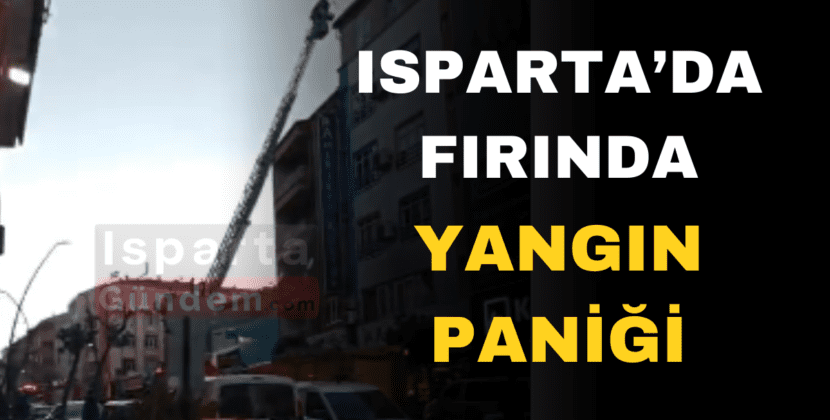 FIRINDA YANGIN PANİĞİ