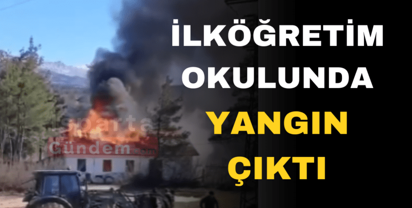 İLKÖĞRETİM OKULUNDA YANGIN CIKTI