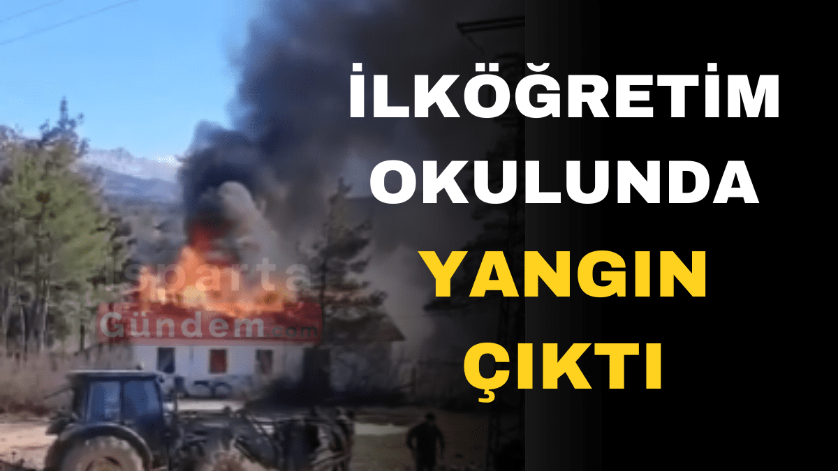 İLKÖĞRETİM OKULUNDA YANGIN CIKTI İLKÖĞRETİM OKULUNDA YANGIN CIKTI