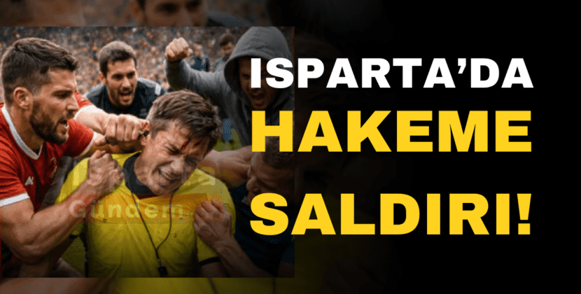 ISPARTA HAKEM SALDIRISI