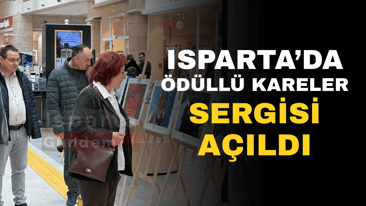 Isparta’da Ödüllü Kareler Sergisi Açıldı