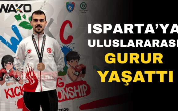 ISPARTAYA ULUSLARARASI GURUR YAŞATTI
