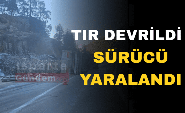 TIR DEVRİLDİ