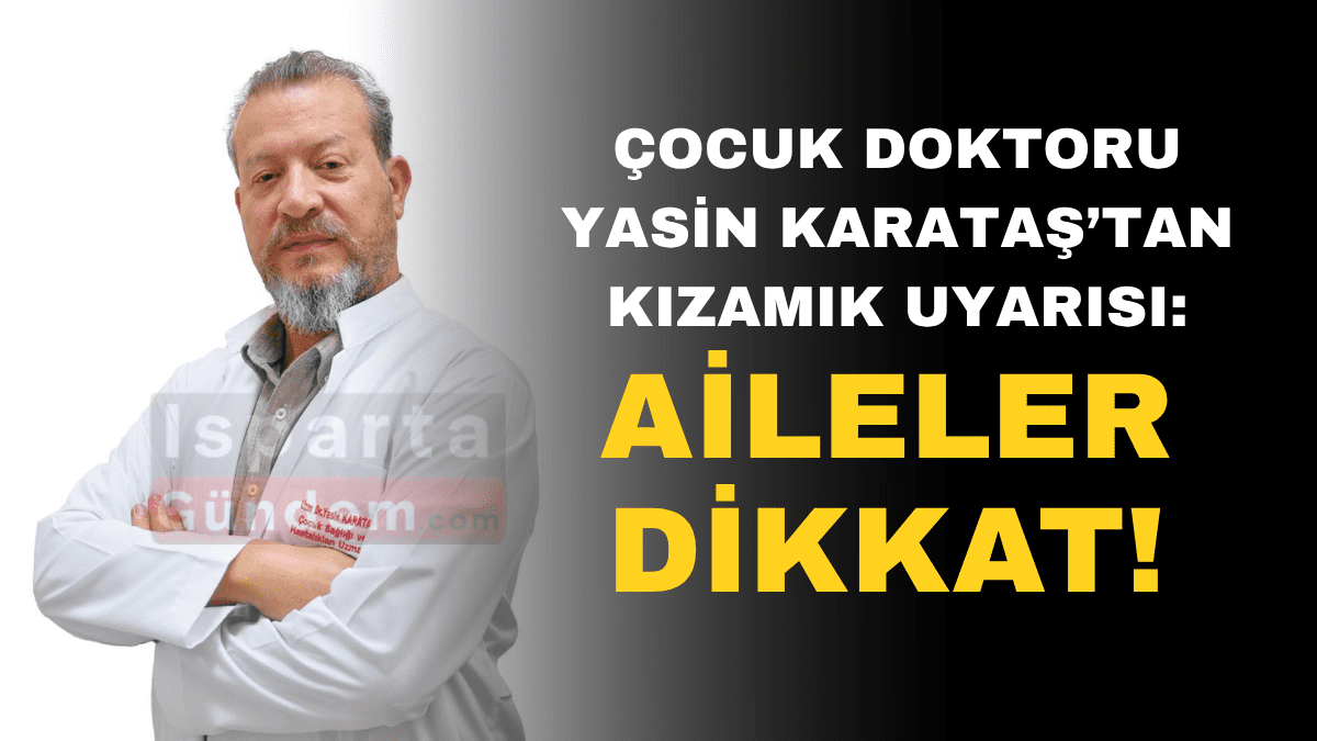 Isparta’da Kızamık Vakası Sonrası Acil Uyarı!