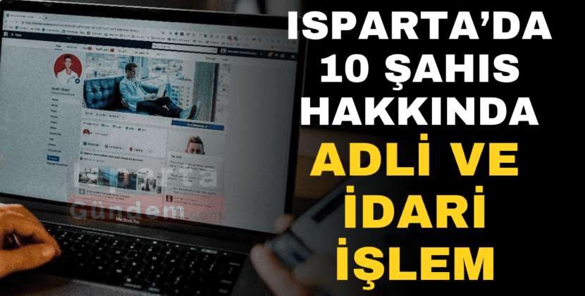 Isparta’da Sosyal Medya Paylaşımlarına Karşı Denetim!