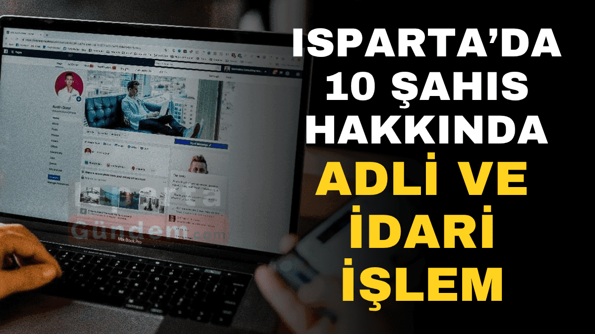 Isparta’da Sosyal Medya Paylaşımlarına Karşı Denetim!
